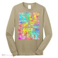 Just Another Day Closer To Summer Break Last Day Of School Long Sleeve Shirt thumb 0