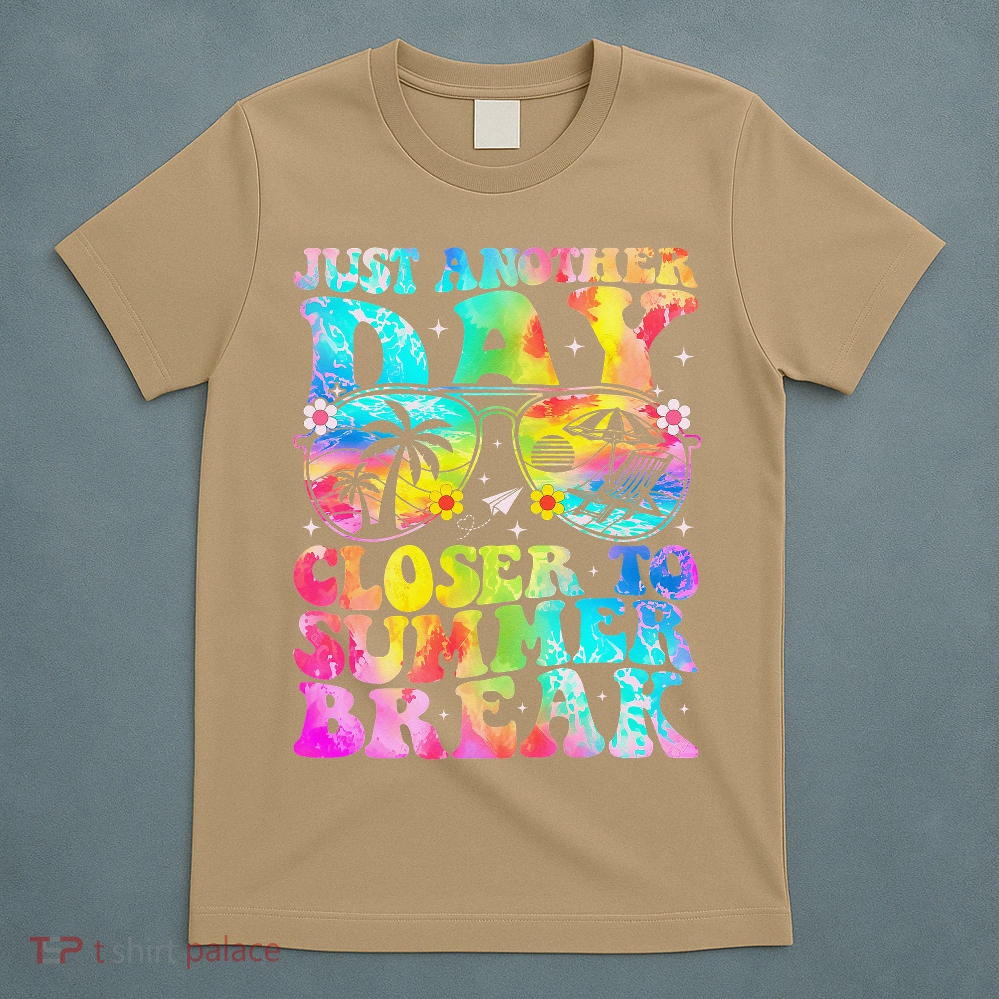 Just Another Day Closer To Summer Break Last Day Of School T-Shirt