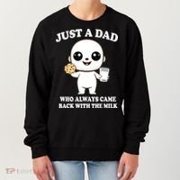 Just A Dad Who Always Came Back With The Milk Women's Sweatshirt thumb 0