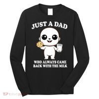 Just A Dad Who Always Came Back With The Milk Long Sleeve Shirt thumb 0