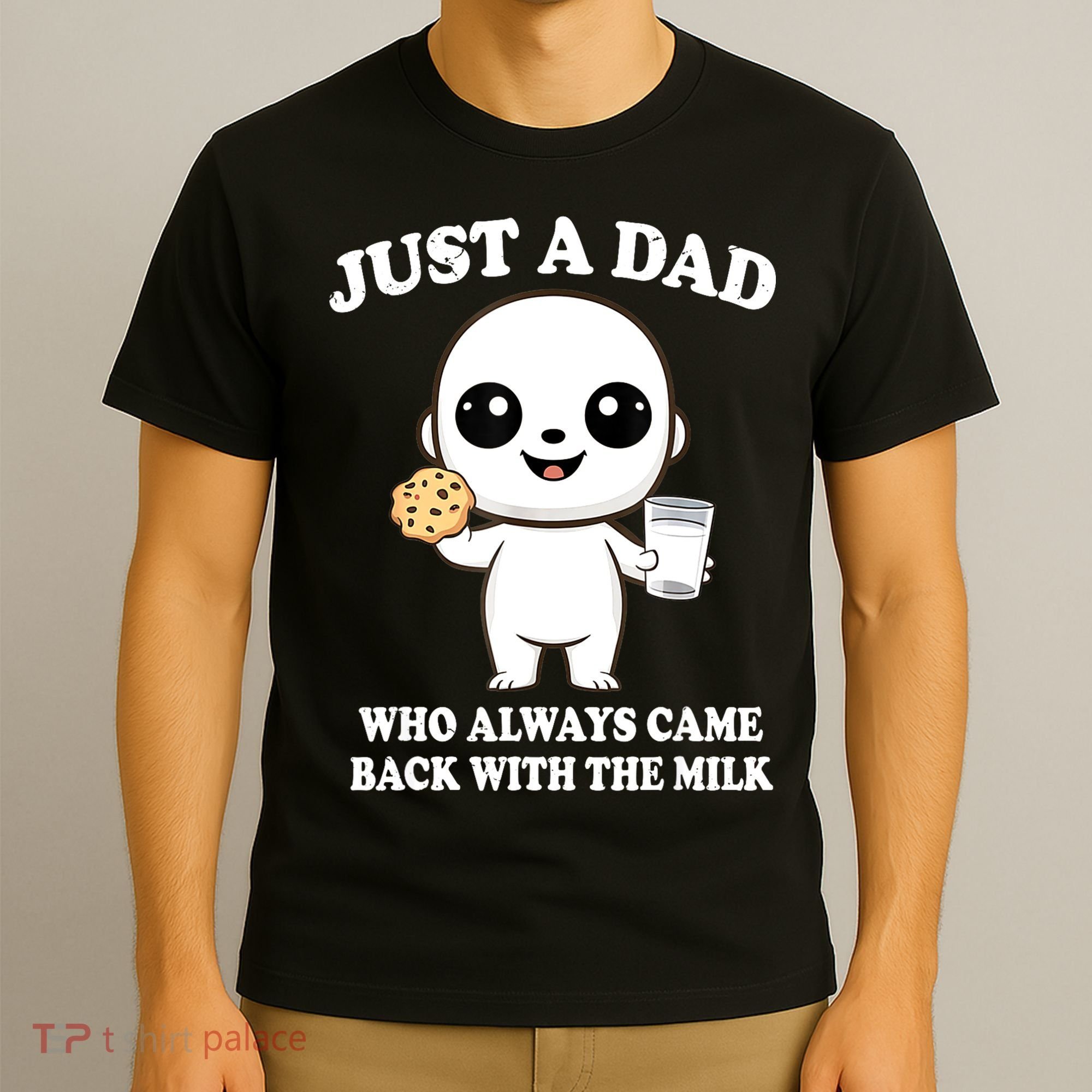 Just A Dad Who Always Came Back With The Milk T-Shirt