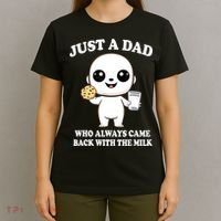 Just A Dad Who Always Came Back With The Milk T-Shirt thumb 4