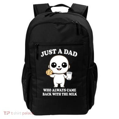 Just A Dad Who Always Came Back With The Milk Backpack