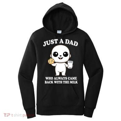 Just A Dad Who Always Came Back With The Milk Women's Hoodie