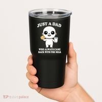 Just A Dad Who Always Came Back With The Milk Tumbler thumb 2