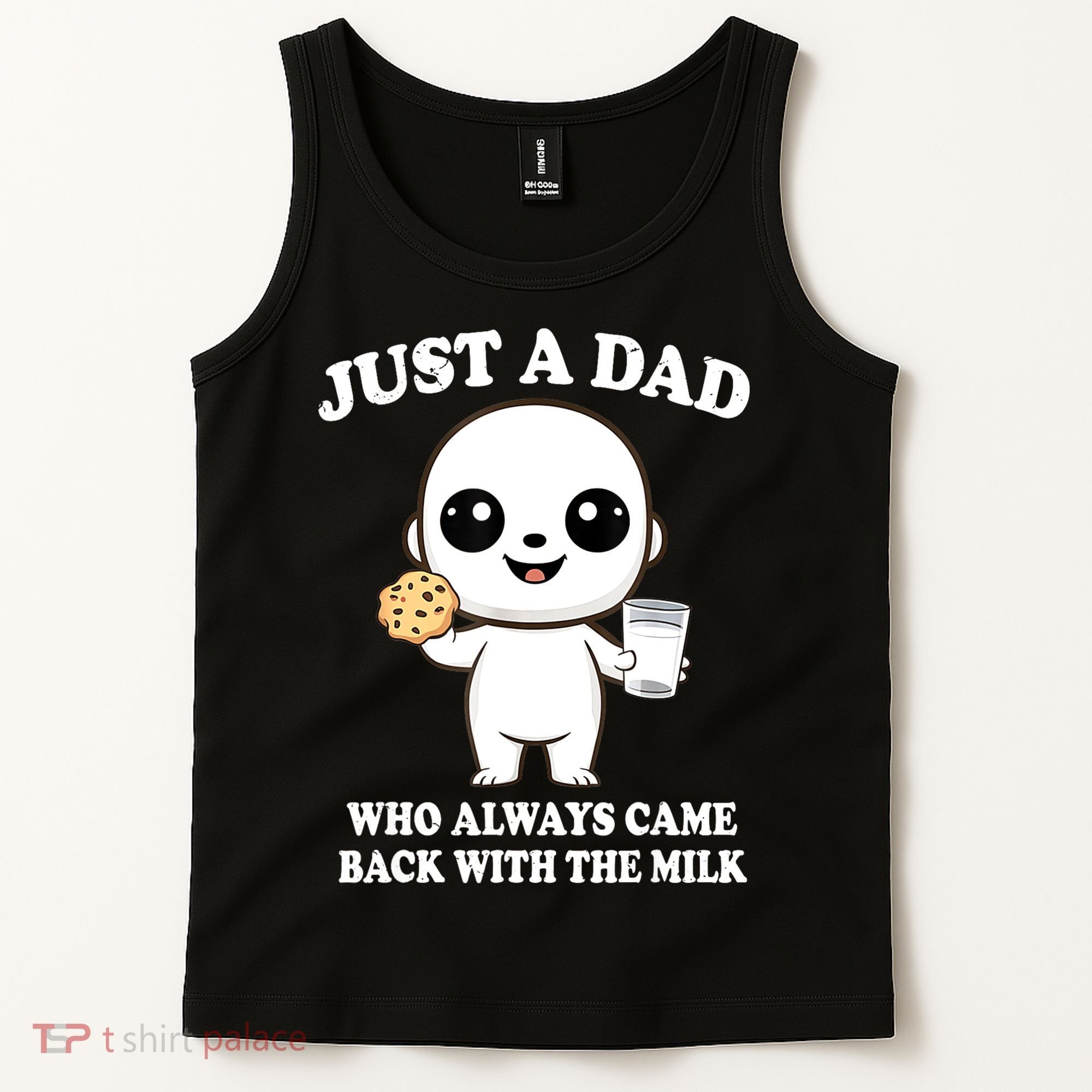 Just A Dad Who Always Came Back With The Milk Tank Top