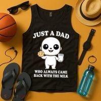 Just A Dad Who Always Came Back With The Milk Tank Top thumb 4