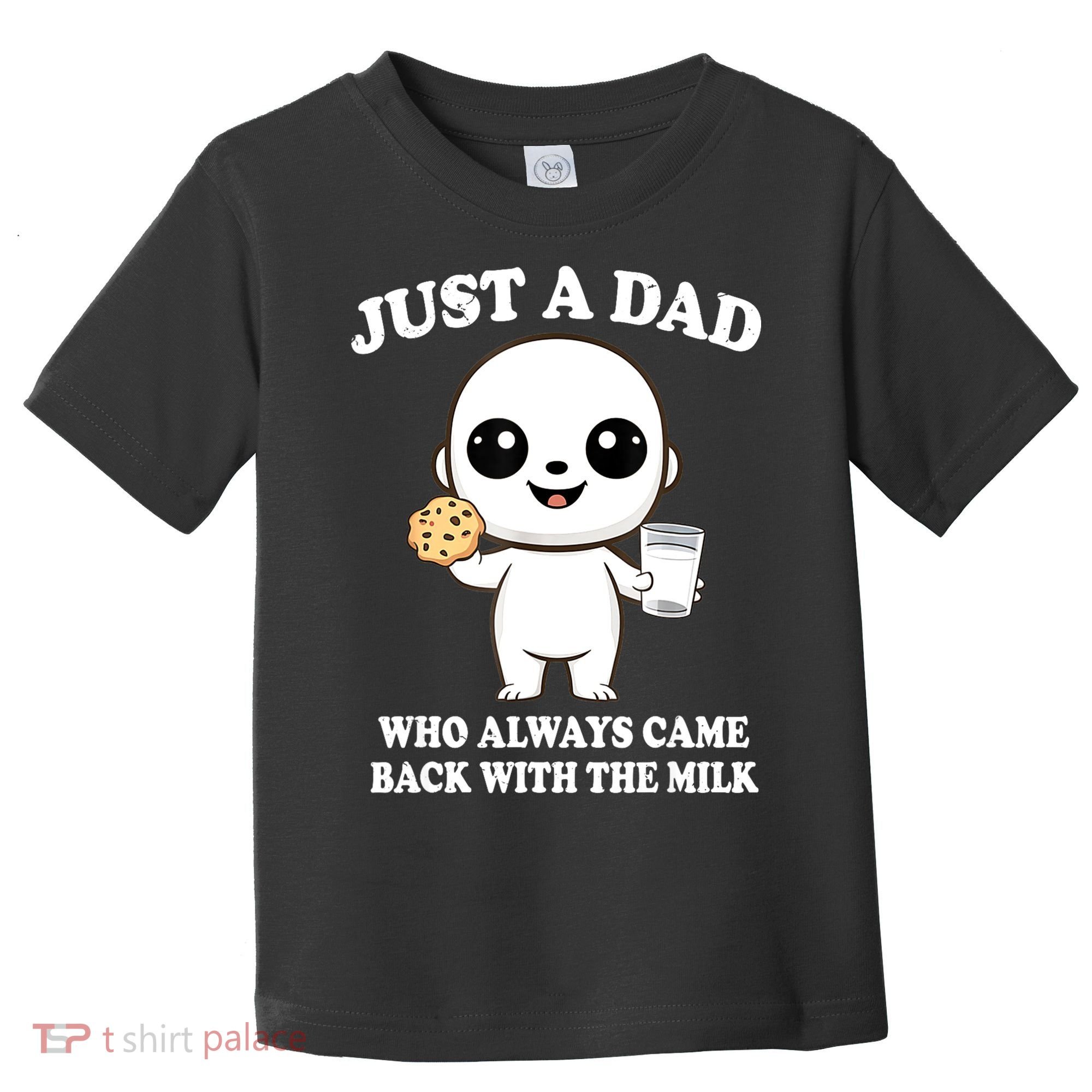 Just A Dad Who Always Came Back With The Milk Toddler T-Shirt