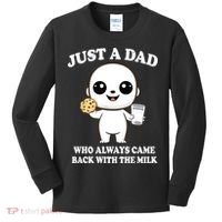 Just A Dad Who Always Came Back With The Milk Kids Long Sleeve Shirt thumb 0