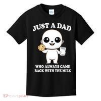 Just A Dad Who Always Came Back With The Milk Kids T-Shirt thumb 0