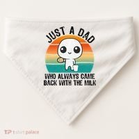Just A Dad Who Always Came Back With The Milk, Father's Day  USA-Made Doggie Bandana thumb 0