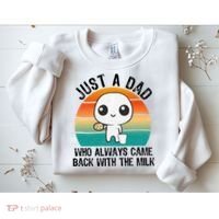 Just A Dad Who Always Came Back With The Milk, Father's Day  Sweatshirt thumb 2