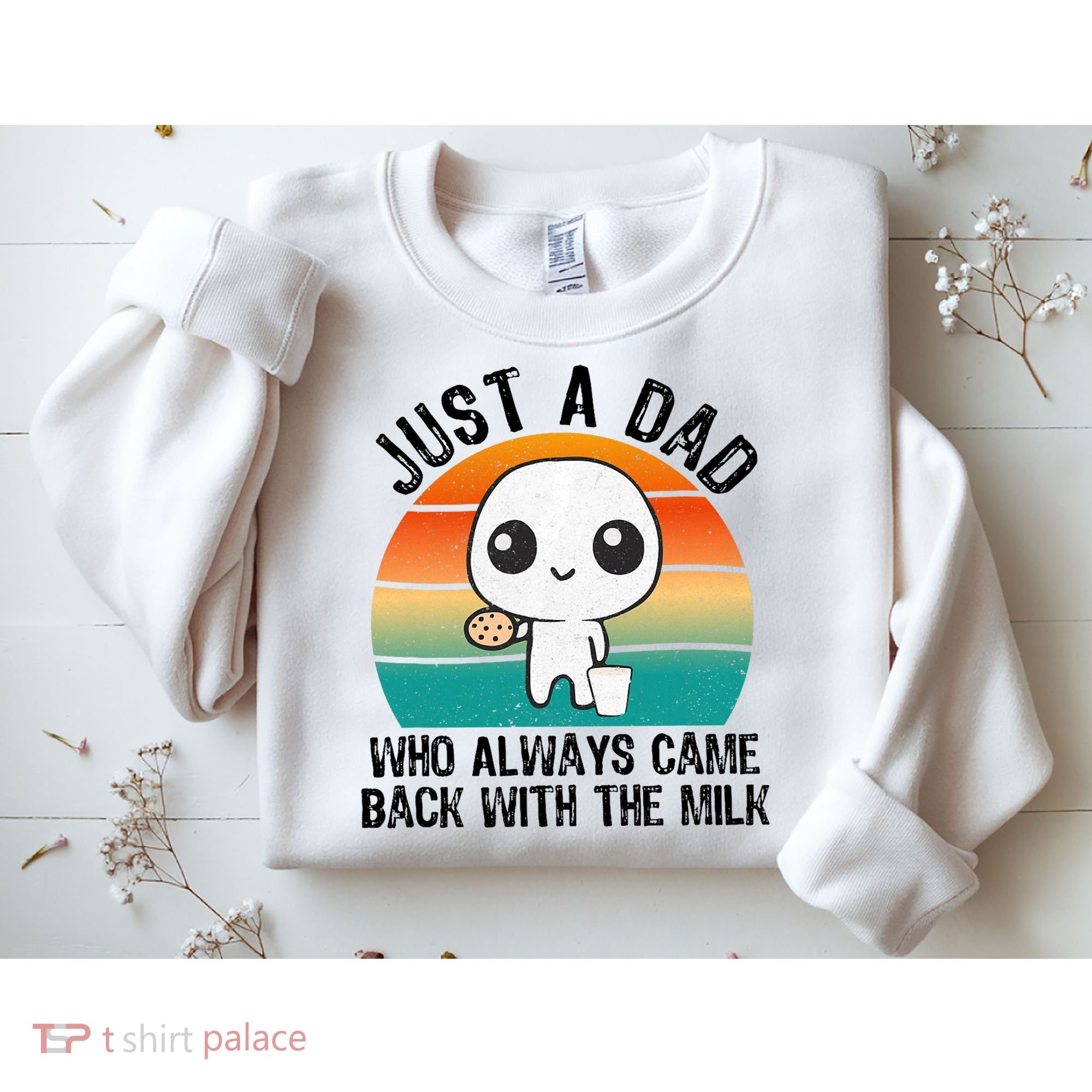 Just A Dad Who Always Came Back With The Milk, Father's Day  Sweatshirt