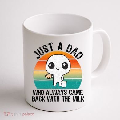 Just A Dad Who Always Came Back With The Milk, Father's Day  Coffee Mug back