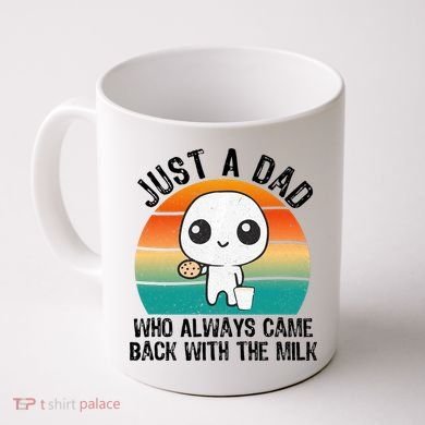 Just A Dad Who Always Came Back With The Milk, Father's Day  Coffee Mug