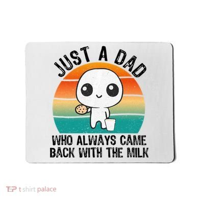 Just A Dad Who Always Came Back With The Milk, Father's Day  Mousepad