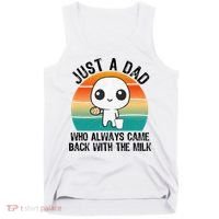 Just A Dad Who Always Came Back With The Milk, Father's Day  Tank Top thumb 0