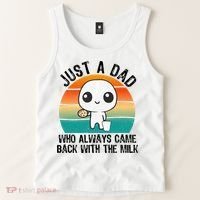 Just A Dad Who Always Came Back With The Milk, Father's Day  Tank Top thumb 2