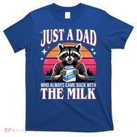 Just A Dad Who Always Came Back With The Milk Funny Raccoon T-Shirt thumb 0