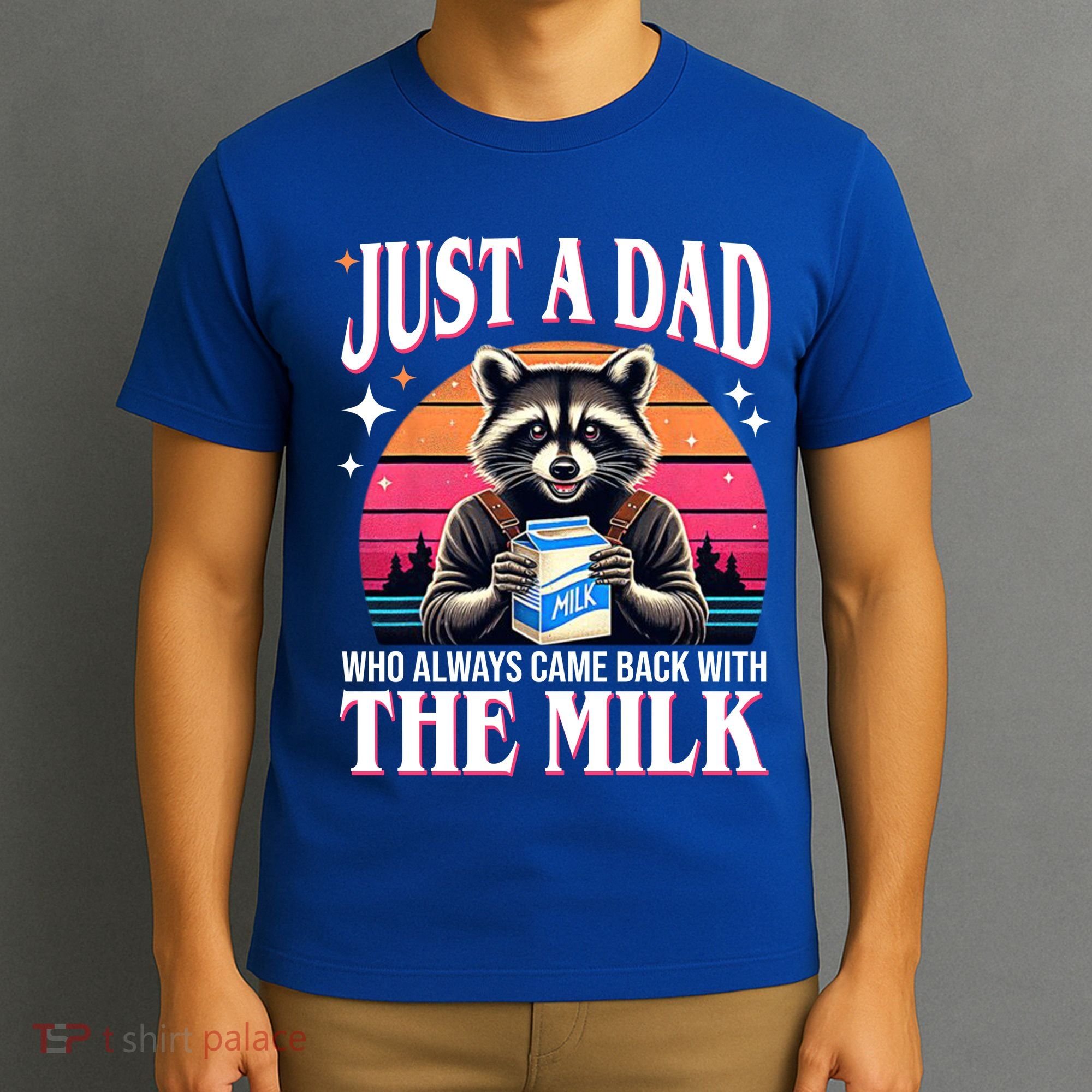 Just A Dad Who Always Came Back With The Milk Funny Raccoon T-Shirt