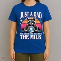 Just A Dad Who Always Came Back With The Milk Funny Raccoon T-Shirt thumb 4