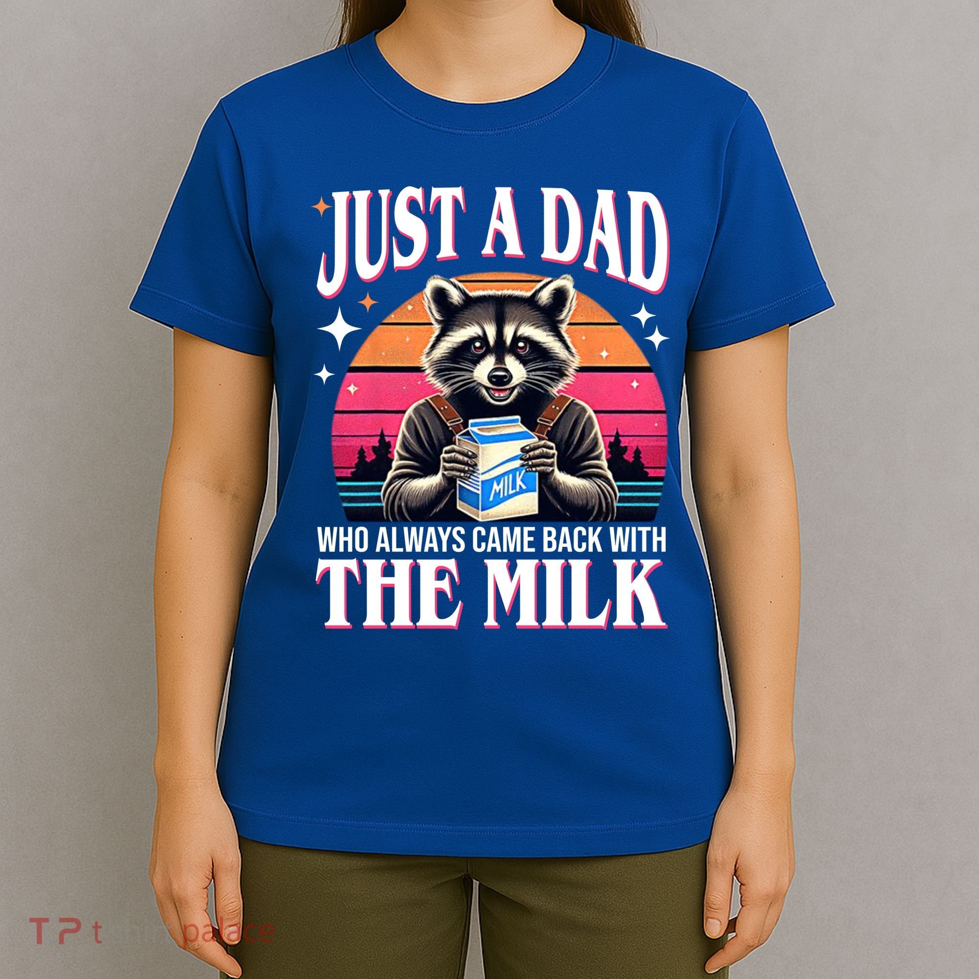 Just A Dad Who Always Came Back With The Milk Funny Raccoon T-Shirt