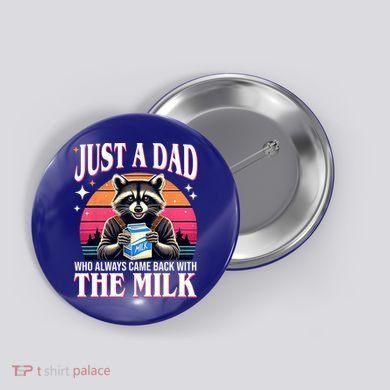 Just A Dad Who Always Came Back With The Milk Funny Raccoon Button