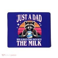 Just A Dad Who Always Came Back With The Milk Funny Raccoon Mousepad thumb 0