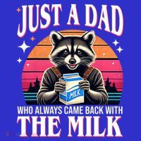 Just A Dad Who Always Came Back With The Milk Funny Raccoon Mousepad thumb 1