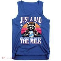 Just A Dad Who Always Came Back With The Milk Funny Raccoon Tank Top thumb 0