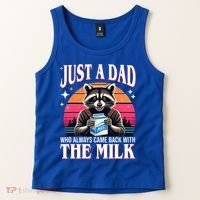 Just A Dad Who Always Came Back With The Milk Funny Raccoon Tank Top thumb 2