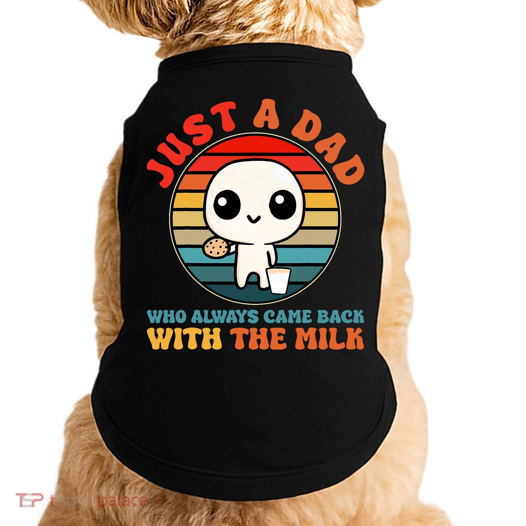 Just A Dad Who Always Came Back With The Milk Funny Father Doggie Tank
