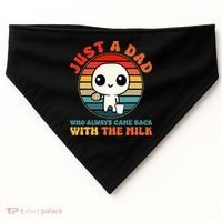 Just A Dad Who Always Came Back With The Milk Funny Father USA-Made Doggie Bandana thumb 0