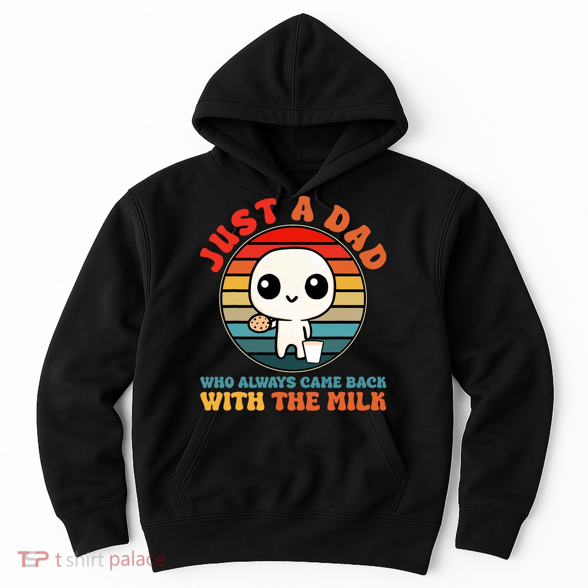 Just A Dad Who Always Came Back With The Milk Funny Father Hoodie