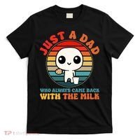 Just A Dad Who Always Came Back With The Milk Funny Father T-Shirt thumb 0