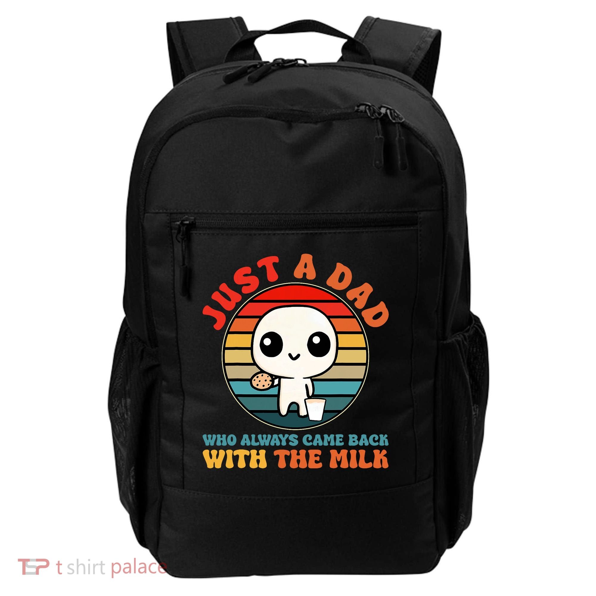Just A Dad Who Always Came Back With The Milk Funny Father Backpack