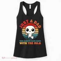 Just A Dad Who Always Came Back With The Milk Funny Father Women's Tank Top thumb 0