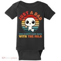 Just A Dad Who Always Came Back With The Milk Funny Father Baby Bodysuit thumb 0