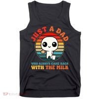 Just A Dad Who Always Came Back With The Milk Funny Father Tank Top thumb 0