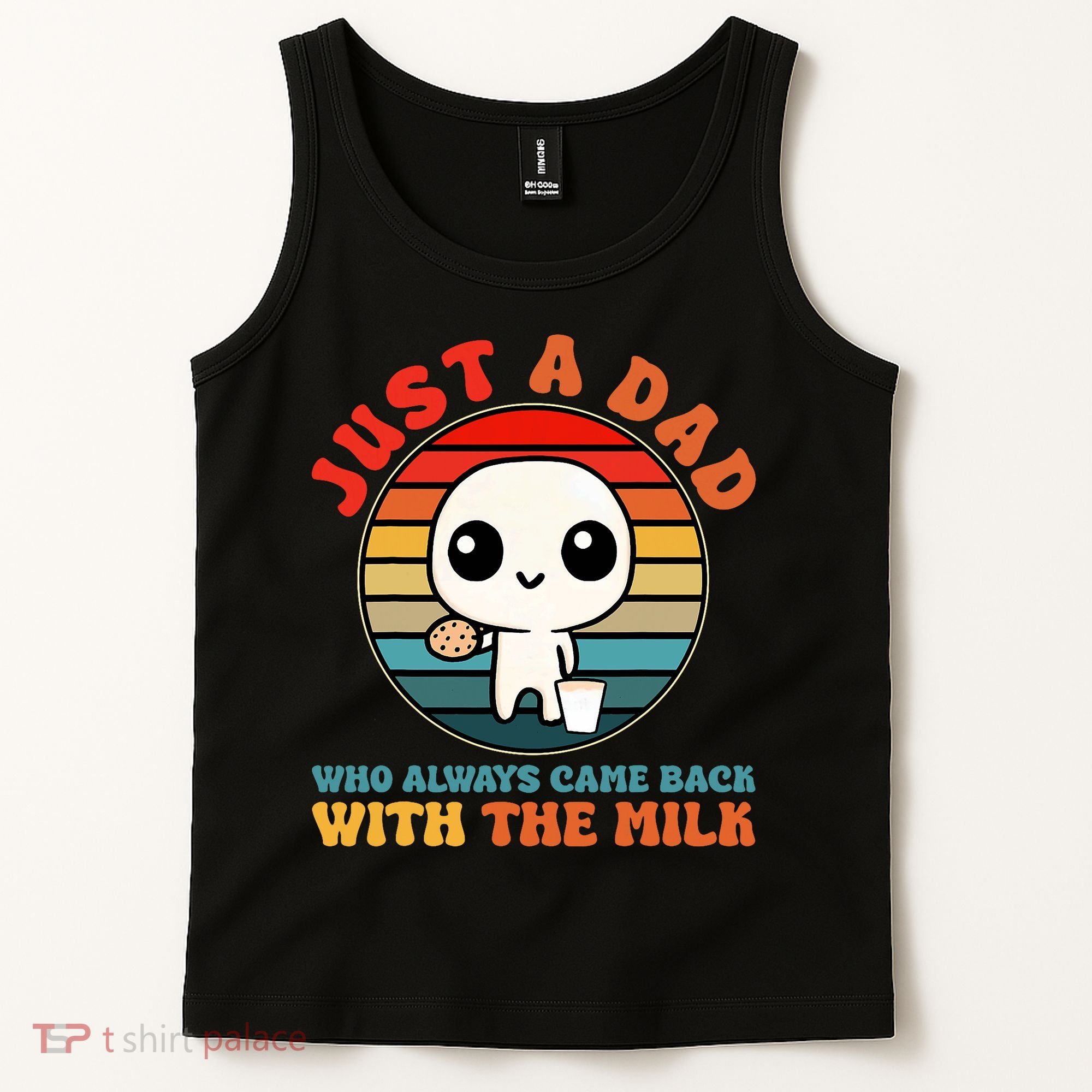 Just A Dad Who Always Came Back With The Milk Funny Father Tank Top