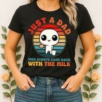 Just A Dad Who Always Came Back With The Milk Funny Father Women's T-Shirt thumb 2