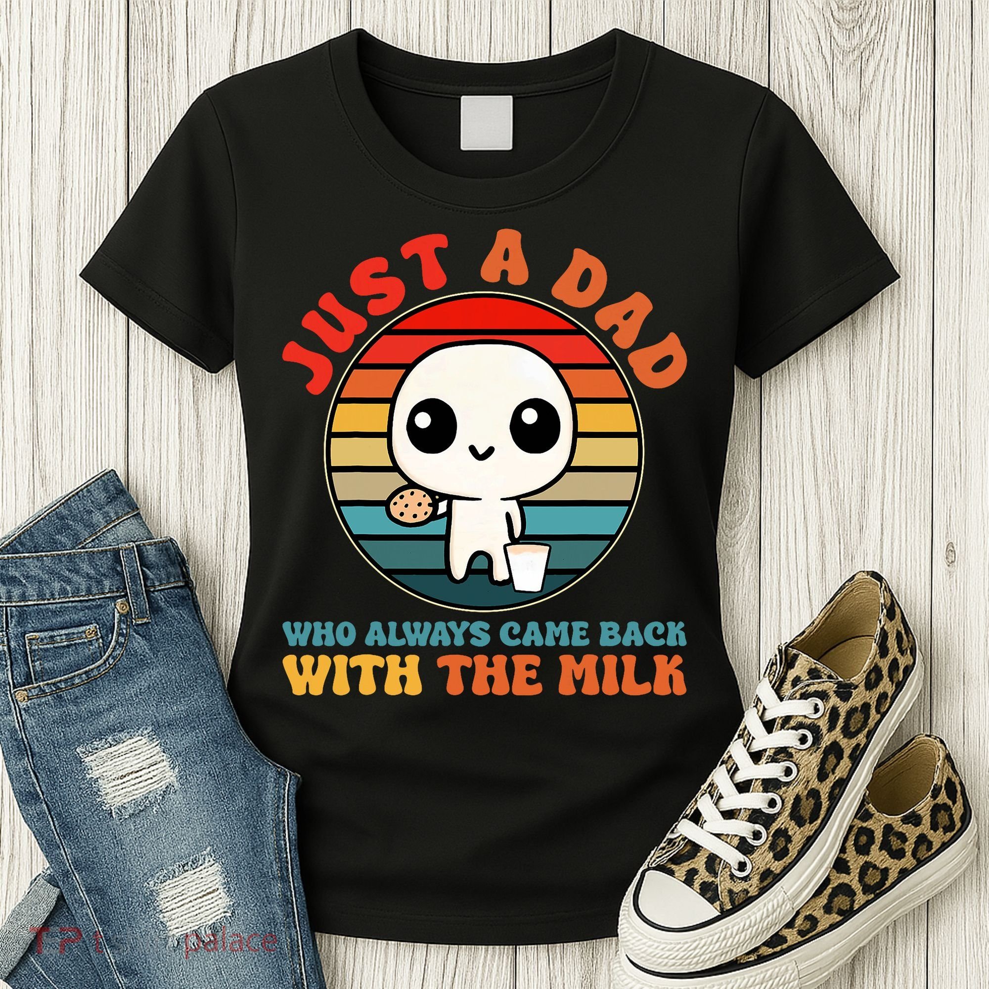 Just A Dad Who Always Came Back With The Milk Funny Father Women's T-Shirt