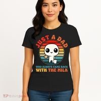 Just A Dad Who Always Came Back With The Milk Funny Father Women's T-Shirt thumb 4