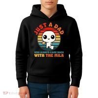 Just A Dad Who Always Came Back With The Milk Funny Father Kids Hoodie thumb 4