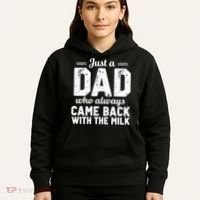 Just A Dad Who Always Came Back With The Milk Fathers Day Hoodie thumb 5