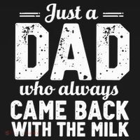 Just A Dad Who Always Came Back With The Milk Fathers Day Sweatshirt thumb 3