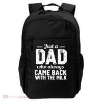 Just A Dad Who Always Came Back With The Milk Fathers Day Backpack thumb 0