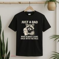 Just a Dad Who Always Came Back with the Milk T-Shirt thumb 2
