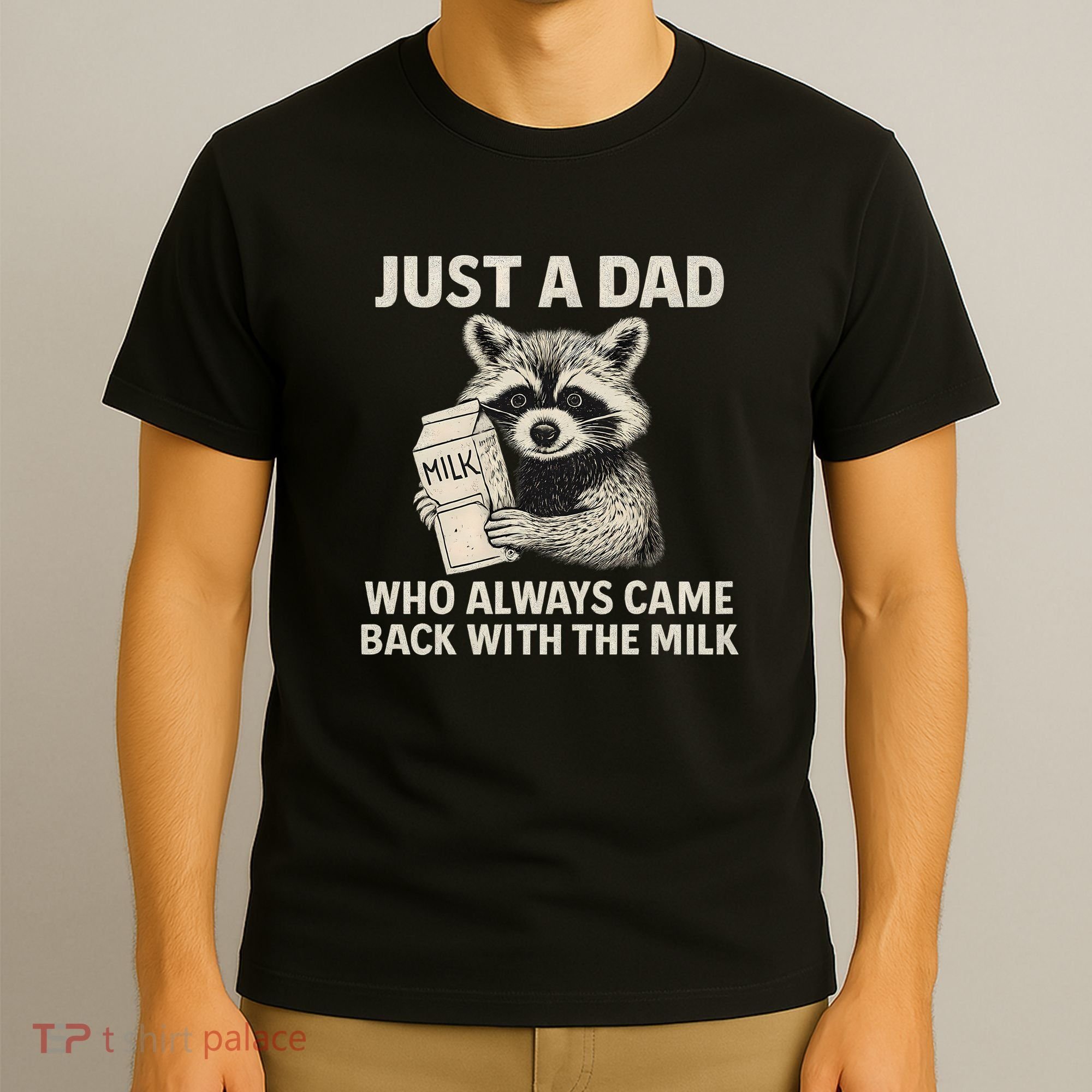 Just a Dad Who Always Came Back with the Milk T-Shirt