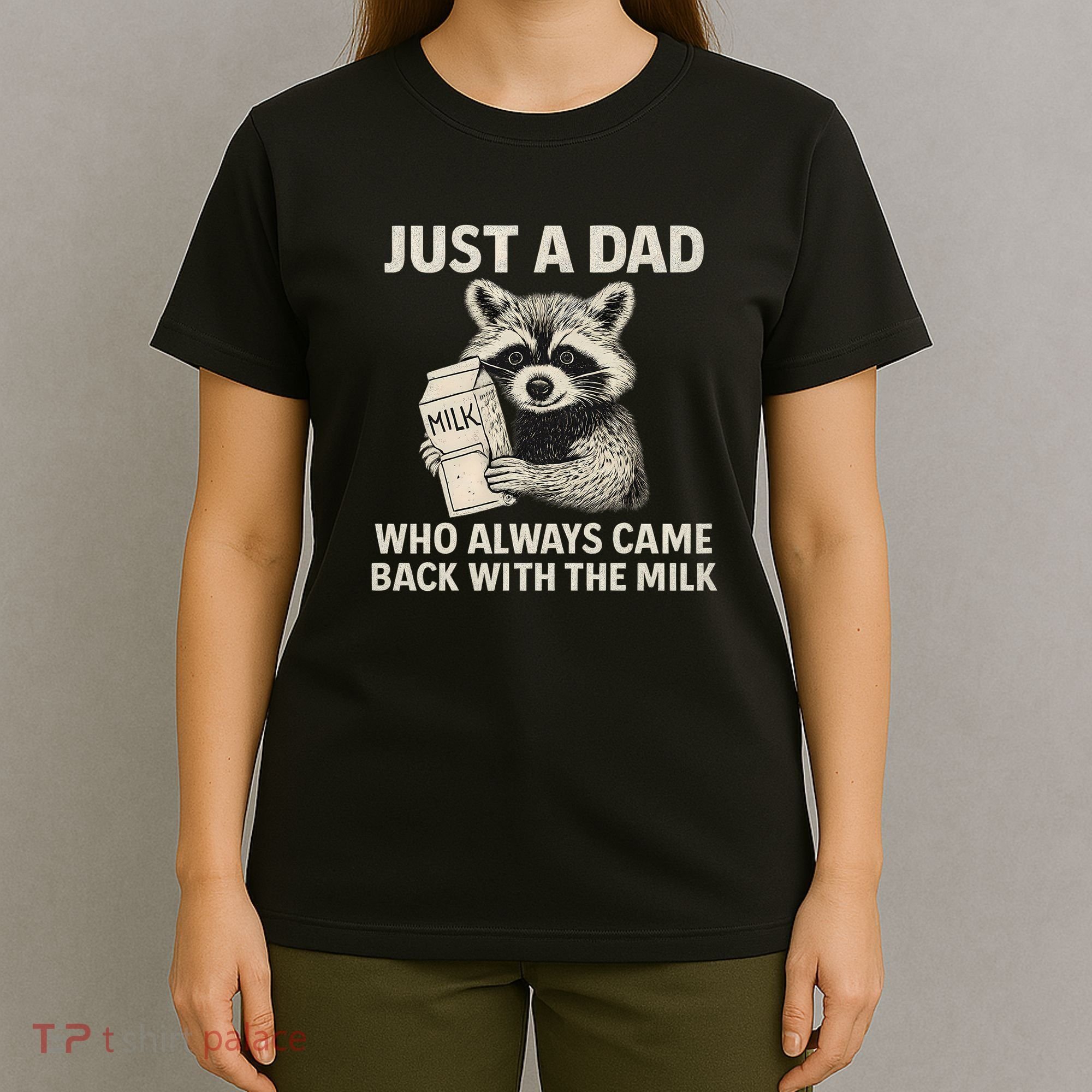 Just a Dad Who Always Came Back with the Milk T-Shirt